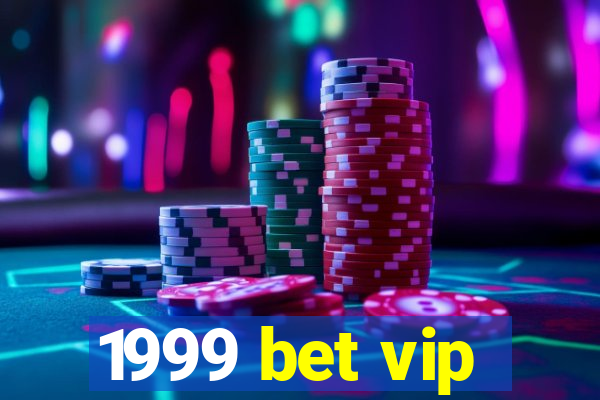 1999 bet vip